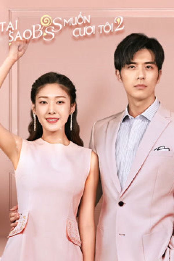 Tại Sao Boss Muốn Cưới Tôi 2