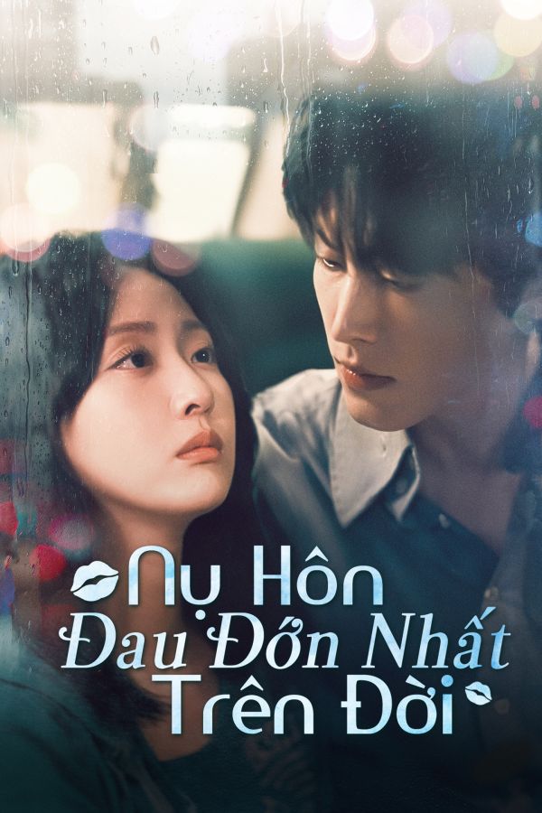 Nụ Hôn Đau Đớn Nhất Trên Đời