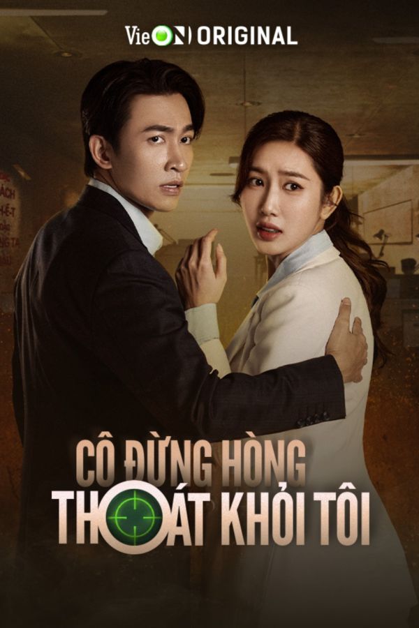 Cô Đừng Hòng Thoát Khỏi Tôi
