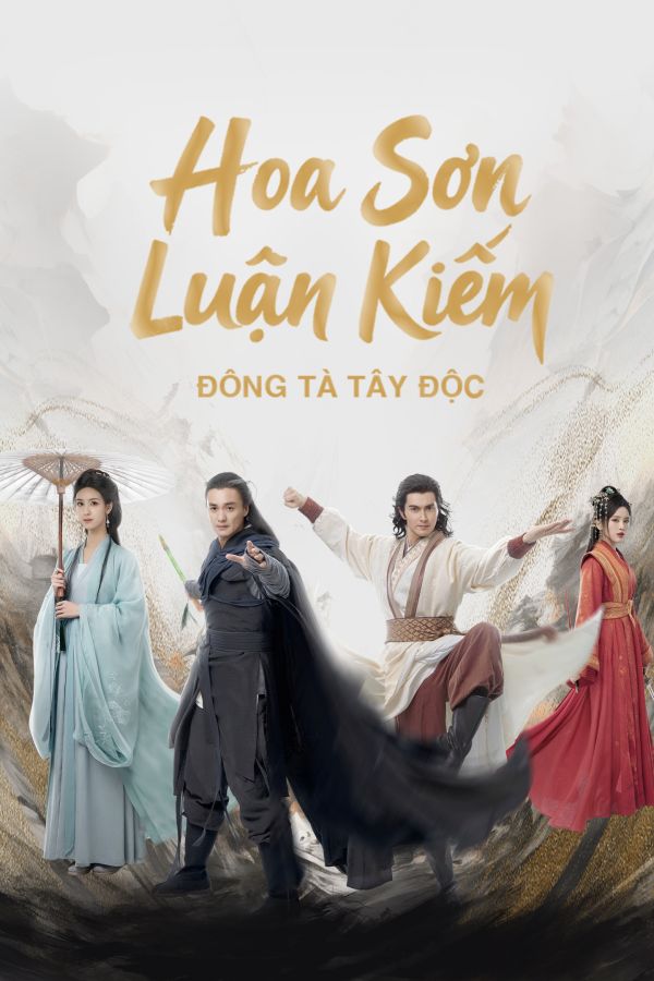 Hoa Sơn Luận Kiếm: Đông Tà Tây Độc