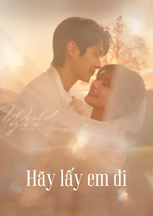 Hãy Lấy Em Đi (Anh có muốn cưới em không?)