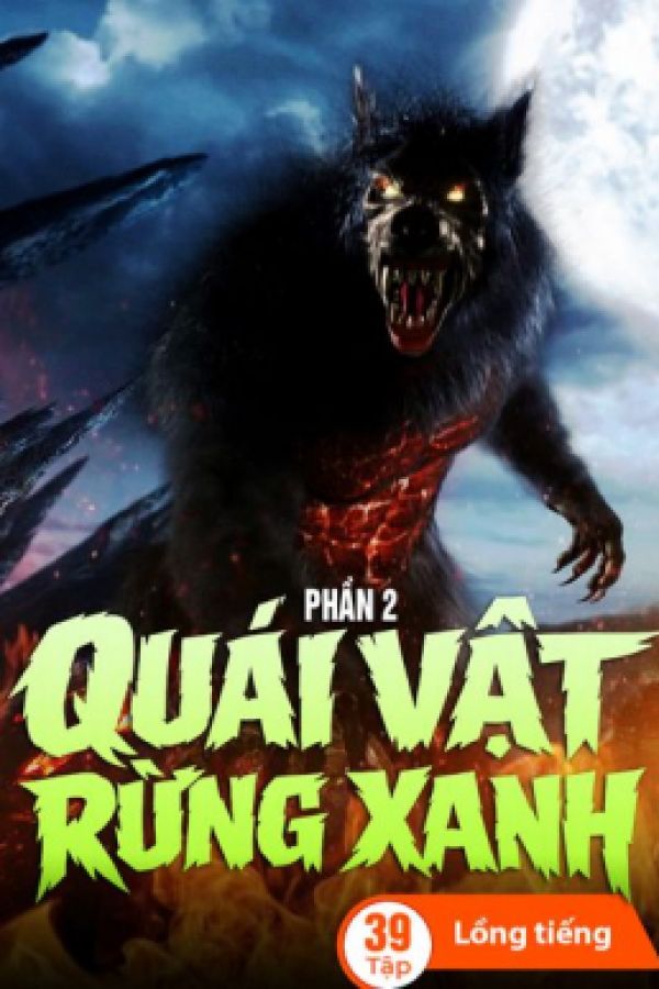 Quái Vật Rừng Xanh (Phần 2)